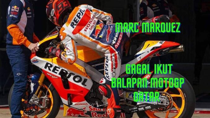 Marc-Marquez-Gagal-Ikut-Balapan-MotoGP-Qatar-2021